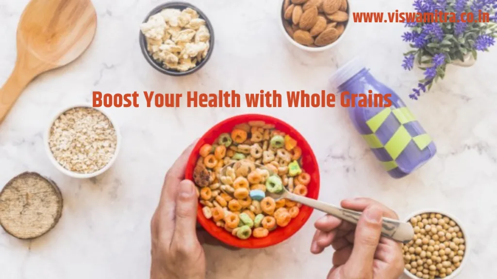 Boost Your Health with Whole Grains